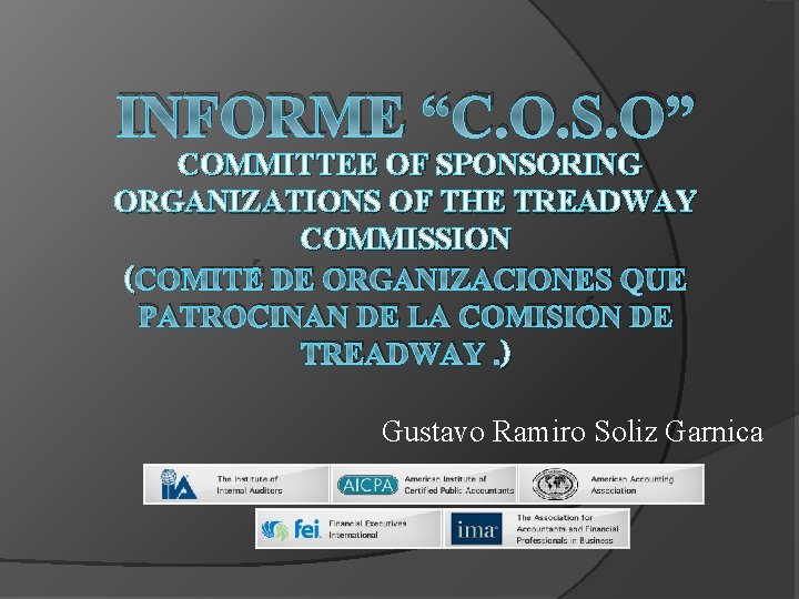 INFORME “C. O. S. O” COMMITTEE OF SPONSORING ORGANIZATIONS OF THE TREADWAY COMMISSION (