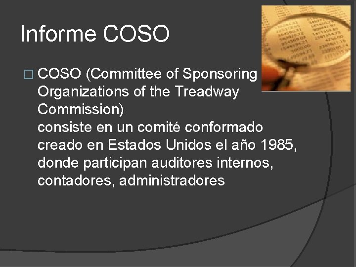 Informe COSO � COSO (Committee of Sponsoring Organizations of the Treadway Commission) consiste en