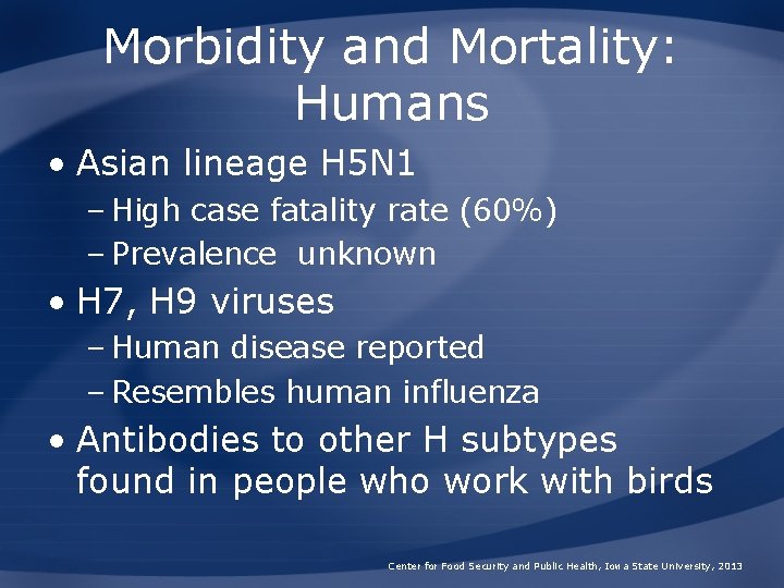 Morbidity and Mortality: Humans • Asian lineage H 5 N 1 – High case