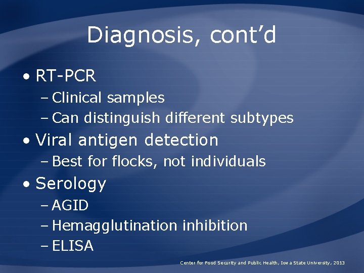 Diagnosis, cont’d • RT-PCR – Clinical samples – Can distinguish different subtypes • Viral