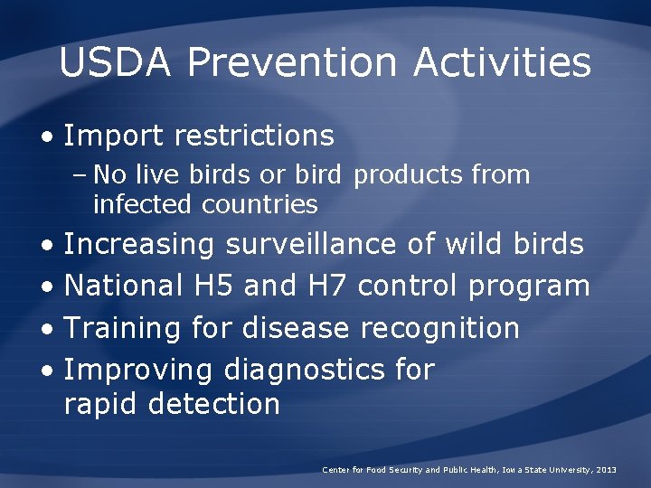 USDA Prevention Activities • Import restrictions – No live birds or bird products from