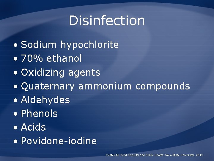 Disinfection • Sodium hypochlorite • 70% ethanol • Oxidizing agents • Quaternary ammonium compounds