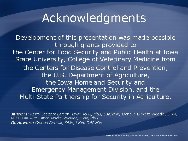 Acknowledgments Development of this presentation was made possible through grants provided to the Center