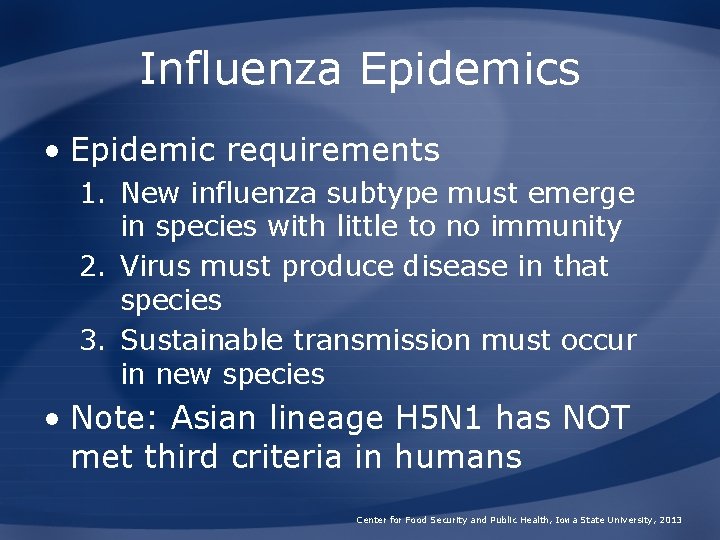 Influenza Epidemics • Epidemic requirements 1. New influenza subtype must emerge in species with