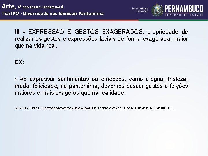 Arte, 6° Ano Ensino Fundamental TEATRO - Diversidade nas técnicas: Pantomima III - EXPRESSÃO