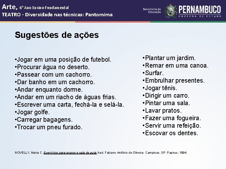 Arte, 6° Ano Ensino Fundamental TEATRO - Diversidade nas técnicas: Pantomima Sugestões de ações