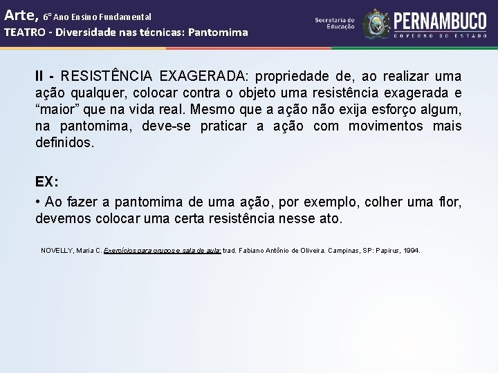 Arte, 6° Ano Ensino Fundamental TEATRO - Diversidade nas técnicas: Pantomima II - RESISTÊNCIA