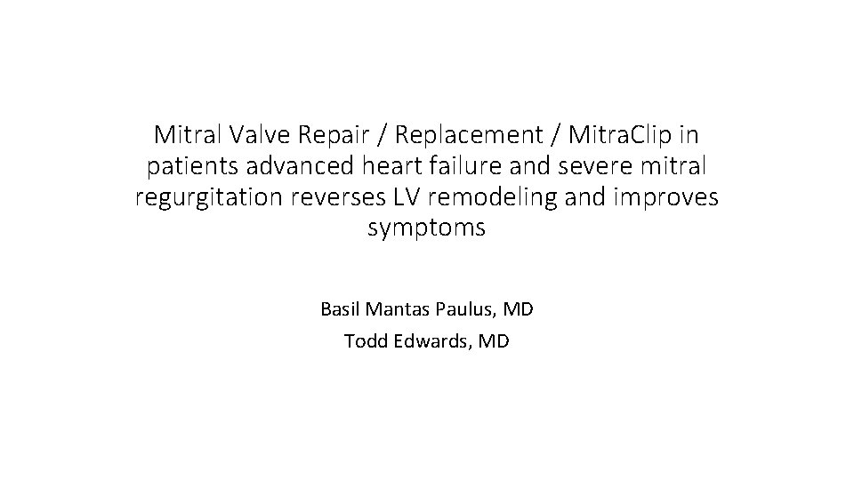 Mitral Valve Repair / Replacement / Mitra. Clip in patients advanced heart failure and