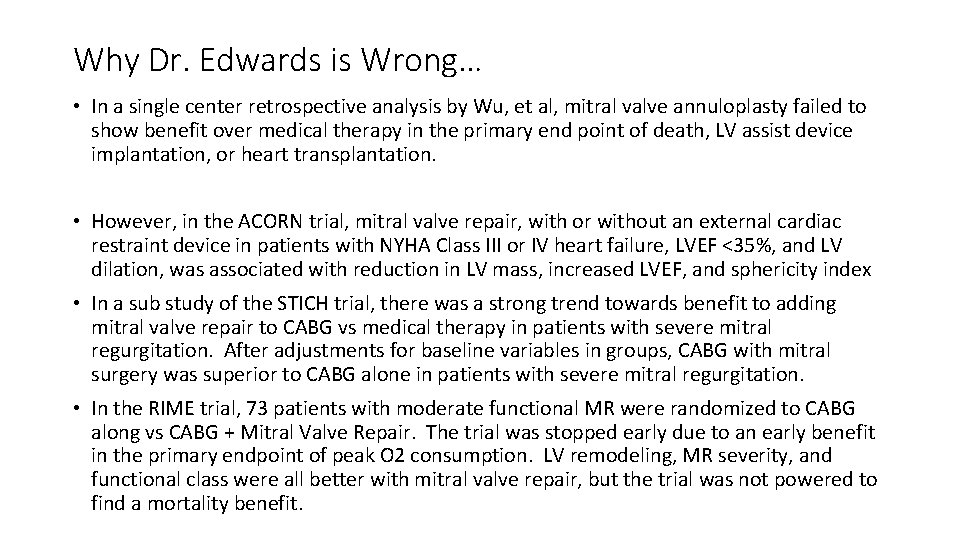 Why Dr. Edwards is Wrong… • In a single center retrospective analysis by Wu,