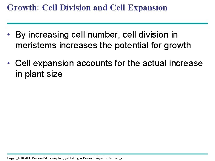 Growth: Cell Division and Cell Expansion • By increasing cell number, cell division in