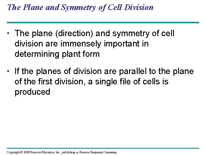 The Plane and Symmetry of Cell Division • The plane (direction) and symmetry of