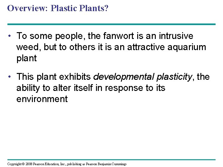 Overview: Plastic Plants? • To some people, the fanwort is an intrusive weed, but
