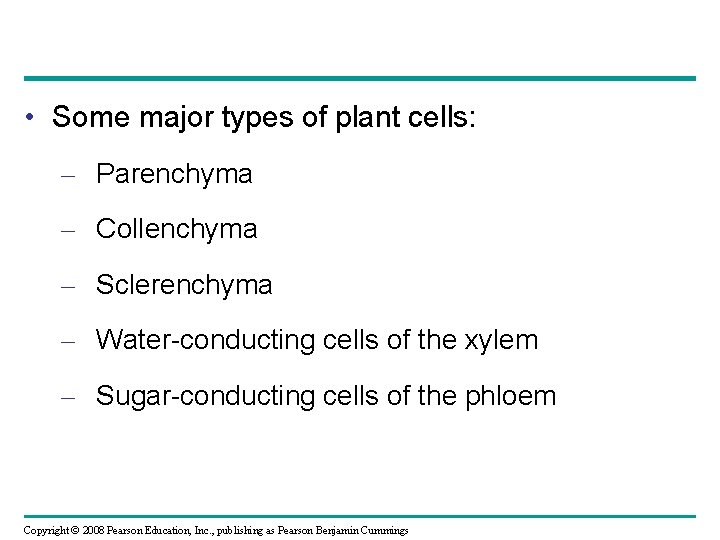  • Some major types of plant cells: – Parenchyma – Collenchyma – Sclerenchyma