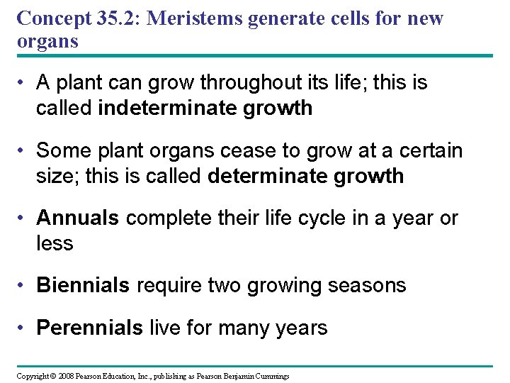 Concept 35. 2: Meristems generate cells for new organs • A plant can grow