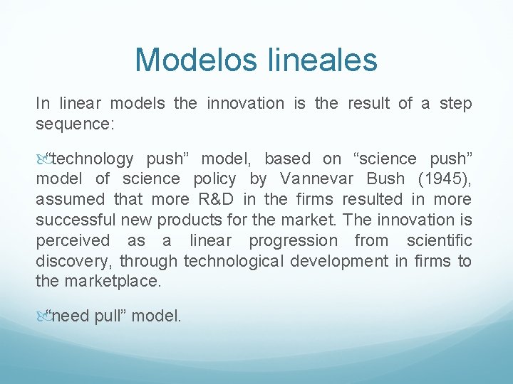 Modelos lineales In linear models the innovation is the result of a step sequence: Modelos lineales In linear models the innovation is the result of a step sequence: