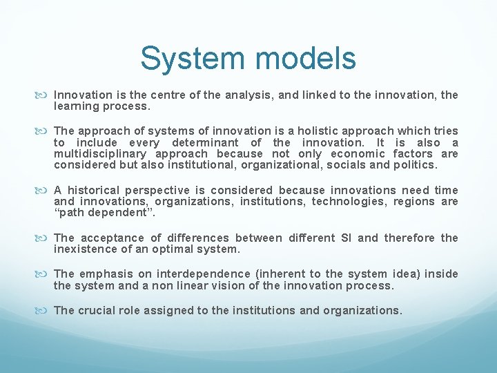 System models Innovation is the centre of the analysis, and linked to the innovation, System models Innovation is the centre of the analysis, and linked to the innovation,
