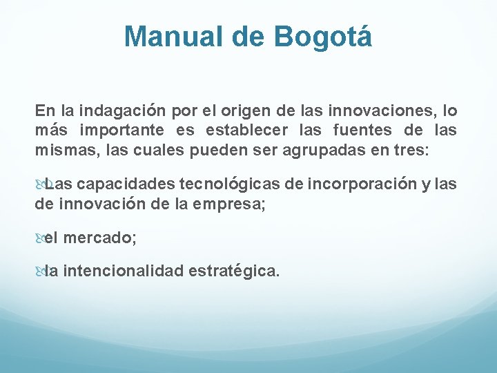 Manual de Bogotá En la indagación por el origen de las innovaciones, lo más Manual de Bogotá En la indagación por el origen de las innovaciones, lo más