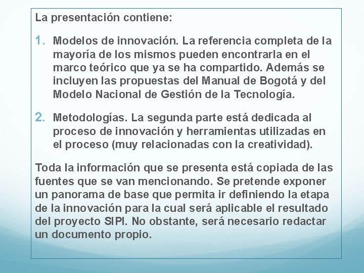 La presentación contiene: 1. Modelos de innovación. La referencia completa de la mayoría de La presentación contiene: 1. Modelos de innovación. La referencia completa de la mayoría de