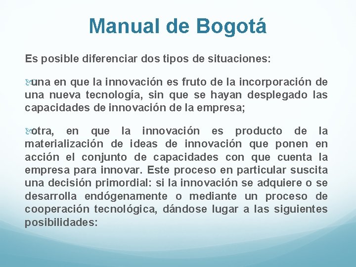 Manual de Bogotá Es posible diferenciar dos tipos de situaciones: una en que la Manual de Bogotá Es posible diferenciar dos tipos de situaciones: una en que la