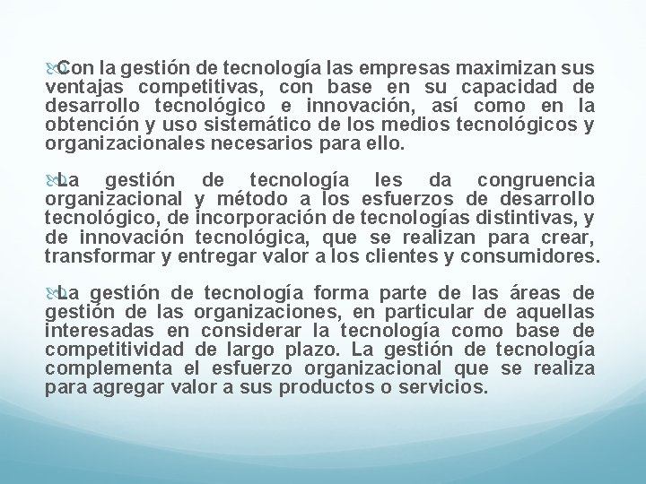 Con la gestión de tecnología las empresas maximizan sus ventajas competitivas, con base Con la gestión de tecnología las empresas maximizan sus ventajas competitivas, con base