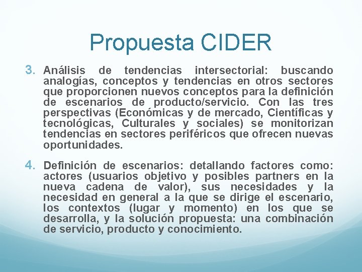 Propuesta CIDER 3. Análisis de tendencias intersectorial: buscando analogías, conceptos y tendencias en otros Propuesta CIDER 3. Análisis de tendencias intersectorial: buscando analogías, conceptos y tendencias en otros
