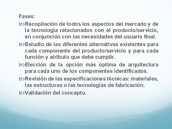 Fases: Recopilación de todos los aspectos del mercado y de la tecnología relacionados con Fases: Recopilación de todos los aspectos del mercado y de la tecnología relacionados con