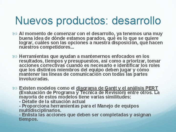 Nuevos productos: desarrollo Al momento de comenzar con el desarrollo, ya tenemos una muy Nuevos productos: desarrollo Al momento de comenzar con el desarrollo, ya tenemos una muy