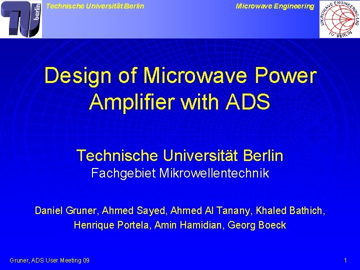 Technische Universität Berlin Microwave Engineering Design of Microwave Power Amplifier with ADS Technische Universität