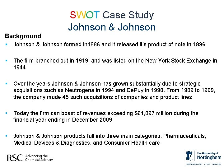 SWOT Case Study Johnson & Johnson Background § Johnson & Johnson formed in 1886