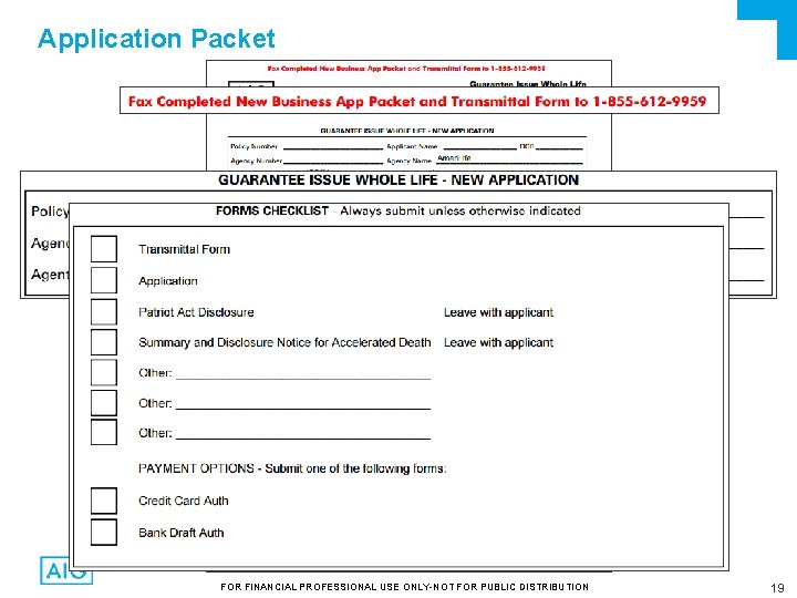Application Packet FOR FINANCIAL PROFESSIONAL USE ONLY-NOT FOR PUBLIC DISTRIBUTION 19 