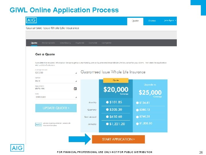 GIWL Online Application Process FOR FINANCIAL PROFESSIONAL USE ONLY-NOT FOR PUBLIC DISTRIBUTION 26 