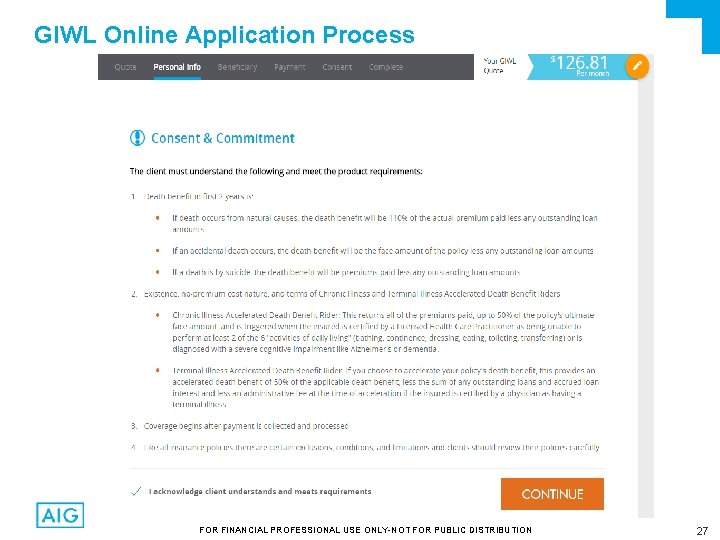 GIWL Online Application Process FOR FINANCIAL PROFESSIONAL USE ONLY-NOT FOR PUBLIC DISTRIBUTION 27 