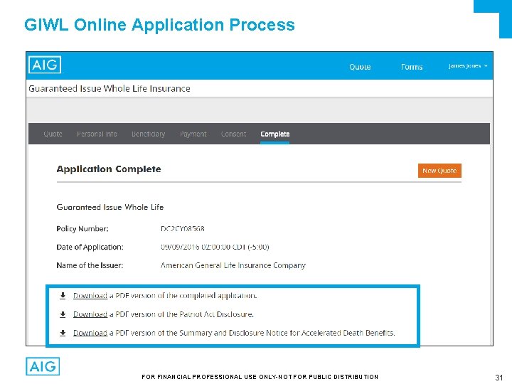 GIWL Online Application Process FOR FINANCIAL PROFESSIONAL USE ONLY-NOT FOR PUBLIC DISTRIBUTION 31 