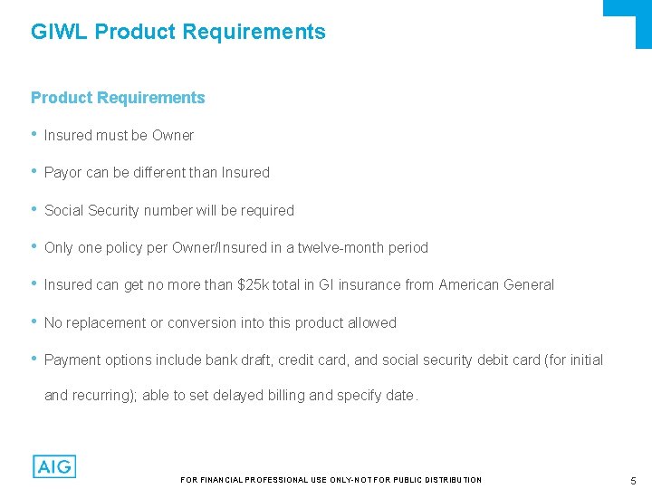 GIWL Product Requirements • Insured must be Owner • Payor can be different than