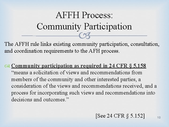 AFFH Process: Community Participation The AFFH rule links existing community participation, consultation, and coordination