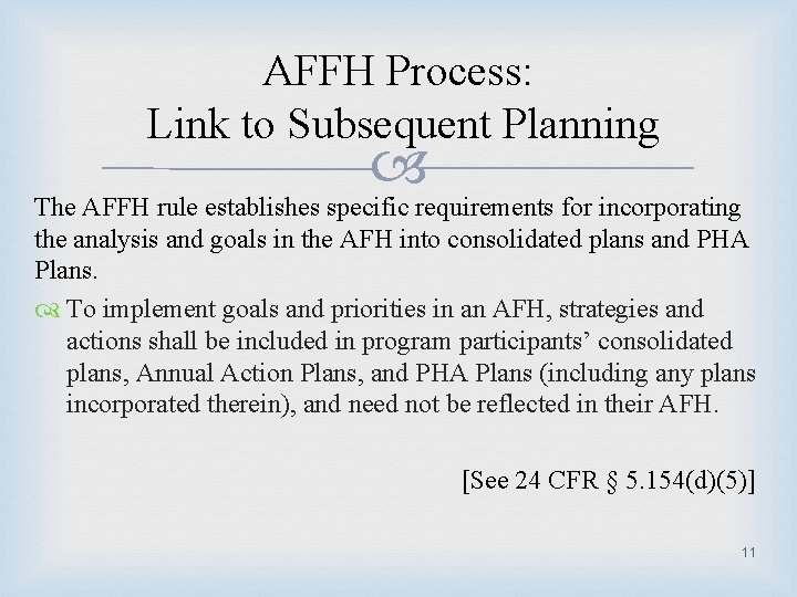 AFFH Process: Link to Subsequent Planning The AFFH rule establishes specific requirements for incorporating