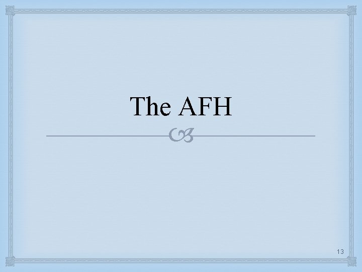 The AFH 13 