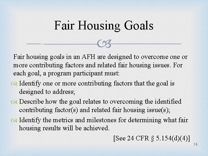 Fair Housing Goals Fair housing goals in an AFH are designed to overcome one
