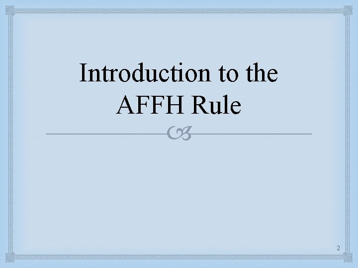 Introduction to the AFFH Rule 2 