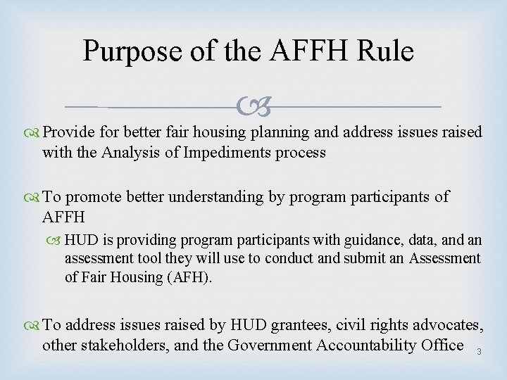 Purpose of the AFFH Rule Provide for better fair housing planning and address issues