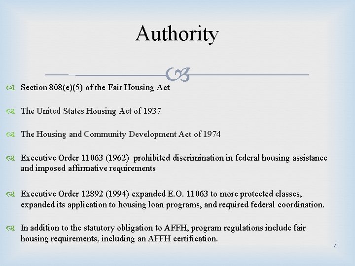 Authority Section 808(e)(5) of the Fair Housing Act The United States Housing Act of