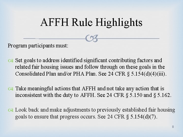AFFH Rule Highlights Program participants must: Set goals to address identified significant contributing factors