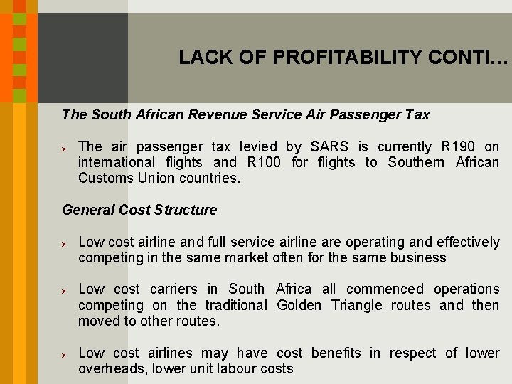 LACK OF PROFITABILITY CONTI… The South African Revenue Service Air Passenger Tax Ø The