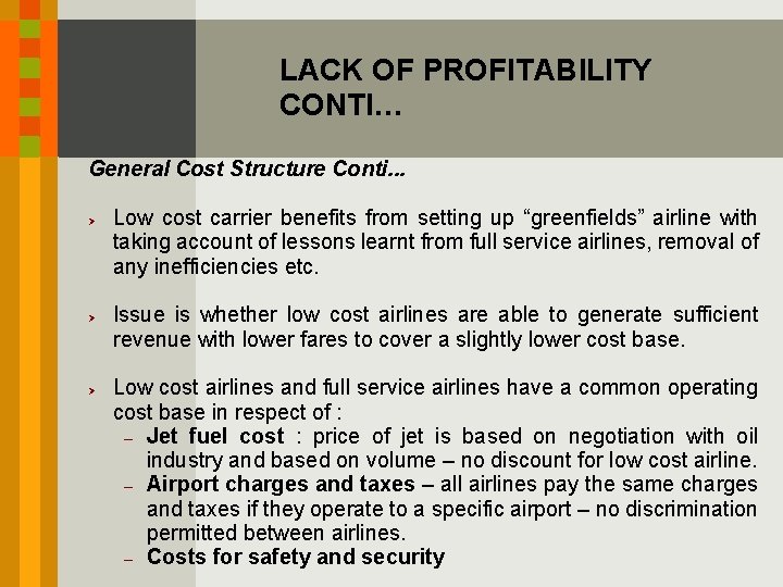 LACK OF PROFITABILITY CONTI… General Cost Structure Conti. . . Ø Ø Low cost