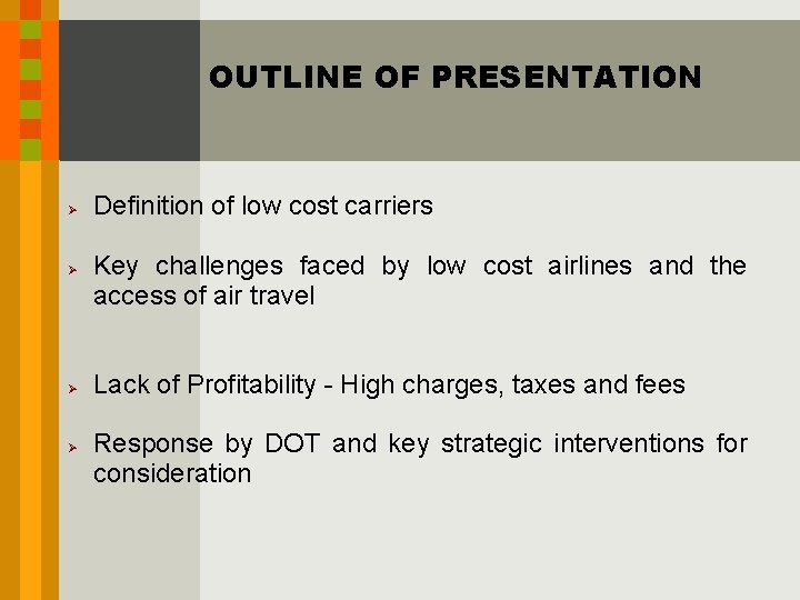 OUTLINE OF PRESENTATION Ø Ø Ø Ø Definition of low cost carriers Key challenges