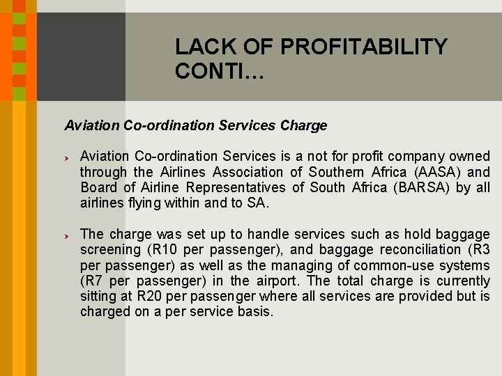 LACK OF PROFITABILITY CONTI… Aviation Co-ordination Services Charge Ø Ø Aviation Co-ordination Services is