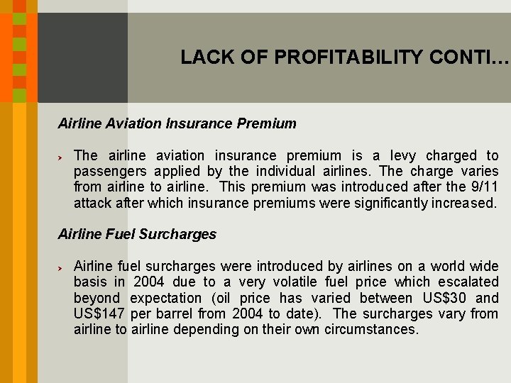 LACK OF PROFITABILITY CONTI… Airline Aviation Insurance Premium Ø The airline aviation insurance premium