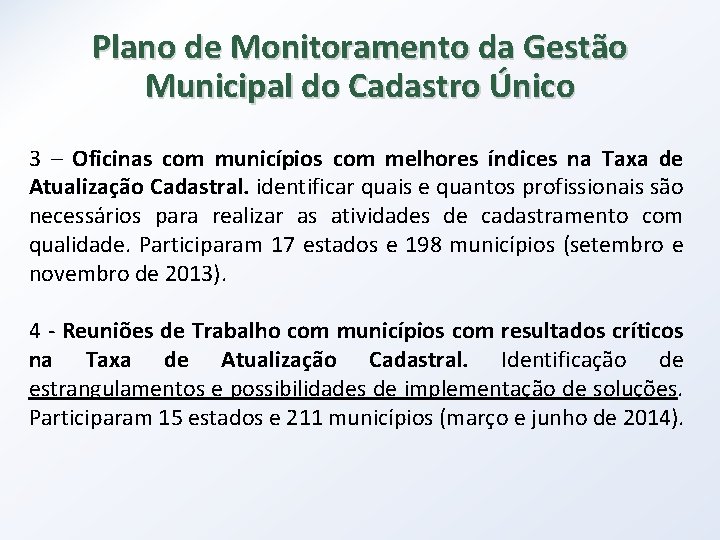 Plano de Monitoramento da Gestão Municipal do Cadastro Único 3 – Oficinas com municípios