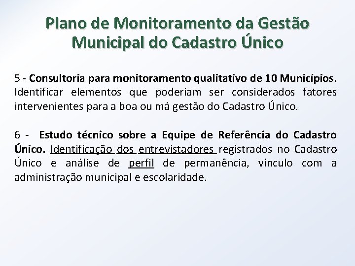 Plano de Monitoramento da Gestão Municipal do Cadastro Único 5 - Consultoria para monitoramento