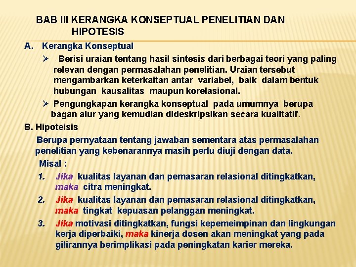 BAB III KERANGKA KONSEPTUAL PENELITIAN DAN HIPOTESIS A. Kerangka Konseptual Ø Berisi uraian tentang